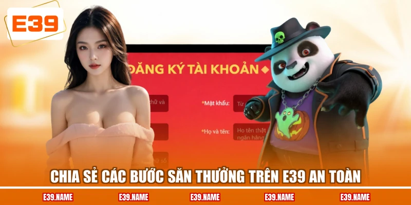 Chia sẻ các bước săn thưởng trên E39 an toàn