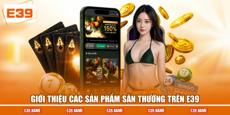 Giới thiệu các sản phẩm săn thưởng trên E39