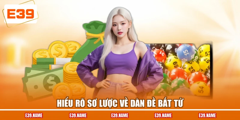 Hiểu rõ sơ lược về dàn đề bất tử