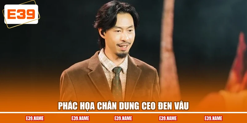 Phác họa chân dung CEO Đen Vâu