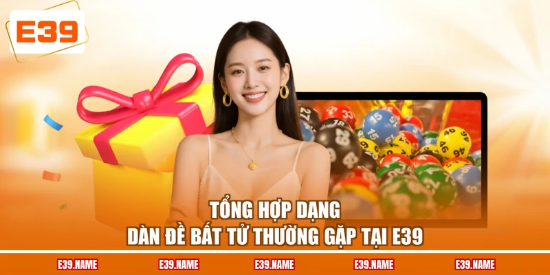 Tổng hợp dạng dàn đề bất tử thường gặp tại E39